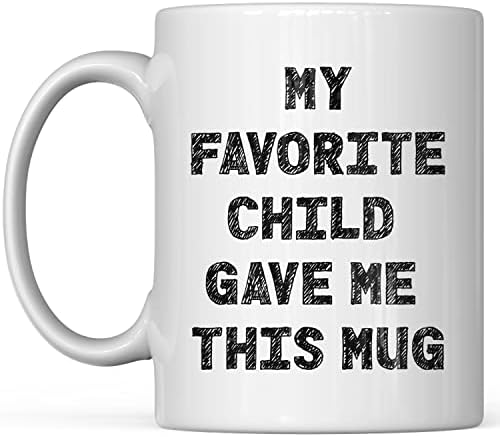 My Favorite Child Gave me This Mug Mom Mug for Coffee Lovers Heartwarming Mother's Day Gift